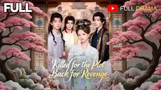 🎥【FULL DUBBED】Killed for the Plot, Back for Revenge#chinesedrama #drama