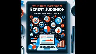 EP 02 When Data Isn't Enough: The Power of Expert Judgment in Project Estimation