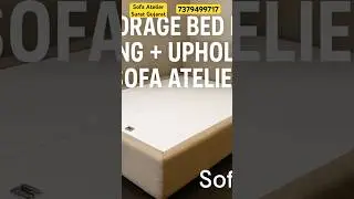 &ldquo;Full Storage Bed | Complete Framing & Upholstery Work | Custom Bed Making Process | Sofa Atelier&rdquo;