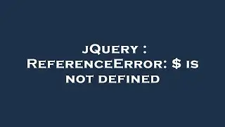 jQuery : ReferenceError: $ is not defined