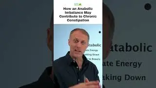 How an Anabolic Imbalance May Contribute to Chronic Constipation