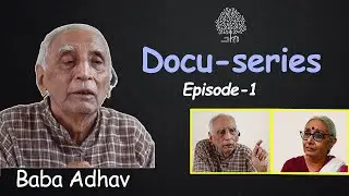 In Conversation - Baba Adhav (Docu-series - Ep01)