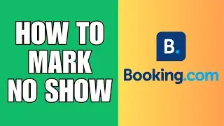 How To Mark No Show On Booking.Com