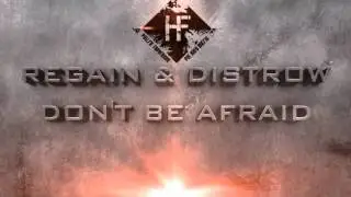 Regain & Distrow - Don't Be Afraid