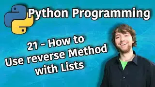 Python Programming 21 - How to Use reverse Method with Lists