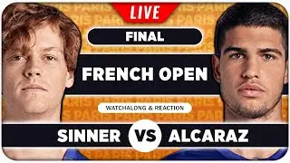 SINNER vs ALCARAZ &bull; French Open 2025 Final &bull; LIVE Tennis Watchalong