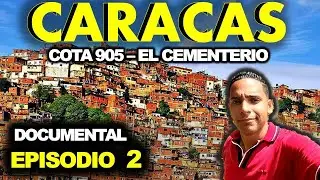 Volví a LA COTA 905 - EL CEMENTERIO: BARRIO dónde NACÍ, Caracas Venezuela | Documental CARACAS Ep 2