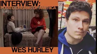 Interview: Wes Hurley (Director 