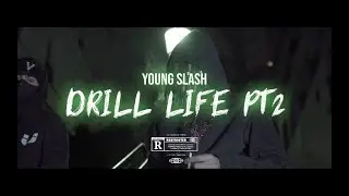 Young Slash - DRILL LIFE PT2 (Prod. JSH beats)