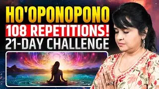 Ho&rsquo;oponopono Prayer for Healing & Abundance | 21-Day Challenge | Day 1: 108 HO&rsquo;OPONOPONO Repetitions
