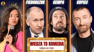 Wiedza To Komedia - Kempa, Fiedorczuk, Kopiec, Pańczyk