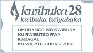 KWIBUKA KU NSHURO YA 28 JENOSIDE YAKOREWE ABATUTSI MU 1994 MU RWIBUTSO RWA KABAGARI