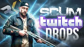 SCUM v1.2 - Twitch Drops, PvP Action & Survival Gameplay! LET'S GO!