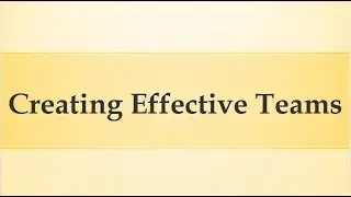 Creating Effective Teams