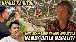 NANAY DELIA BIGLANG NAGALIT SA AKIN? AYUDA ISANG ARAW LANG NAUBOS!