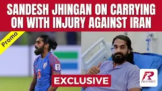 Exclusive: Sandesh Jhingan on carrying on with his injury against Iran in the #CAFANationsCup2025 