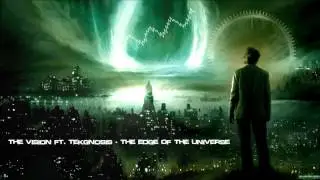 The Vision ft. Tekgnosis - The Edge Of The Universe [HQ Original]