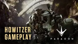 Paragon - Howitzer Gameplay Highlights (For Download)