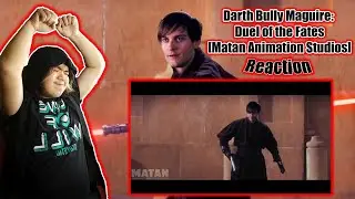 [Matan Animation Studios] Darth Bully Maguire: Duel of the Fates Reaction