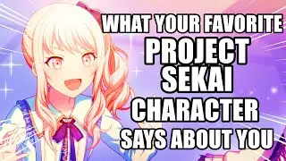 WHAT YOUR FAVORITE PROJECT SEKAI CHARACTER SAYS ABOUT YOU