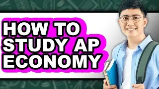 How to Study AP Economy (Easy Method)