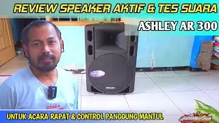 REVIEW SPEAKER AKTIF ASHLEY AR 300 STEL LAGU DJAN HOREEG LUR | SPEAKER AKTIF PANGGUNG