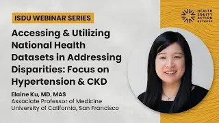Accessing & Utilizing National Health Datasets in Addressing Disparities: Hypertension & CKD