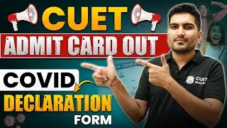 CUET 2023 Admit Card Out | Covid Declaration Form | CUET UG 2023