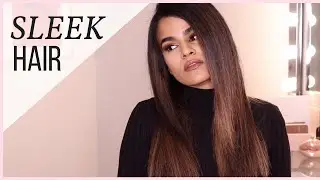 SUPER SLEEK STRAIGHT HAIR TUTORIAL