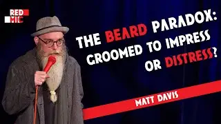 The Beard Paradox Groomed to Impress or Distress? &bull; Matt Davis &bull; Ghent &bull; Stand Up Comedy