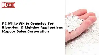 PC Milky White Granules for Electrical & Lighting Applications &ndash; Kapoor Sales Corporation