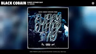 Black Cobain - EVERY OTHER DAY (Audio) (feat. Mook)