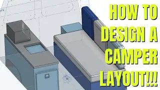 Как спроектировать свой кемпер-фургон с помощью OnShape (руководство для начинающих)
