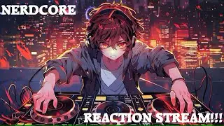 NEW NERDCORE REACTION!!!!
