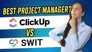 ClickUp vs Swit - Features Comparison | Which is better for project management in 2025?