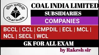 COAL INDIA LTD company    AND ITS SUBSDIARIES COMPNIES IMPORTANT topic for all govt exam
