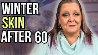 Why Winter Skin Is So Different After 60 (AM & PM Routine)
