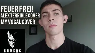 Feuer Frei! Alex Terrible Version Raw Vocal Cover