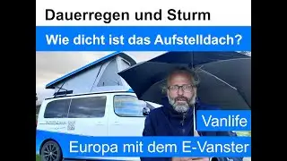 Wie dicht ist das Aufstelldach? Praxistest im E-Vanster