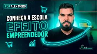 Conhe&ccedil;a a escola de Mercado Livre - Efeito Empreendedor por Alex Moro
