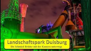 Landschaftspark Duisburg - Fotografieren in au&szlig;ergew&ouml;hnlicher Location