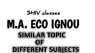 Similar & Imp topic in different subjects||M.A.ECONOMICS IGNOU|| EVERY STUDENT MUST WATCH||(PART 1)