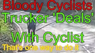 Cyclist versus Hell Driver Trucker From Derbyshire! Video shows moment when Equal Respect is shown.👍