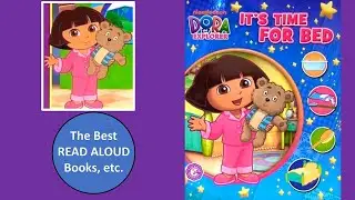 IT'S TIME FOR BED Read Aloud, Dora the Explorer, Best Read Aloud Books Bedtime Story