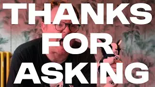Thanks For Asking