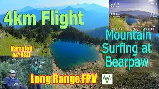 Mountain Surfing 4Km Long Range FPV Narrated Flight Bearpaw Mountain