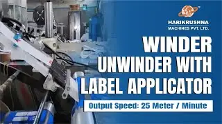 Winder Unwinder Machine with Labelling Machine for Poly Roll by Harikrushna Machines Pvt. Ltd.