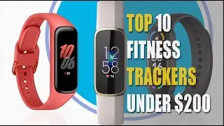 Top 10 Fitness Trackers Under $200