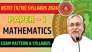 BIHAR STET [9 to 10] MATHEMATICS SYLLABUS 2024 | BIHAR STET EXAM PATTERN AND SYLLABUS | STET SYLLABU