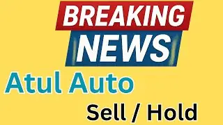 Atul Auto Breaking News Today| Atul Auto Share Latest News Today|Atul Auto Share Price Target
